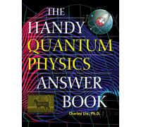 The Handy Quantum Physics Answer Book by Charles Liu PAPERBACK 9781578598052