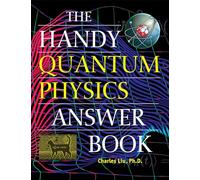 The Handy Quantum Physics Answer Book - Paperback NEW Liu, Charles 26/03/2024