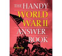 The Handy World War II Answer Book