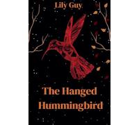 The Hanged Hummingbird: 1