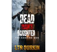 The Hanging Men: A Dark Historical Thriller About Corruption Along America’s Frozen Frontier Rivers (Dead Man's Daughter)