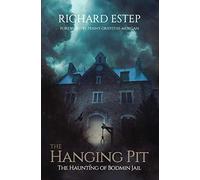 The Hanging Pit: The Haunting of Bodmin Jail (Investigating the Haunted)