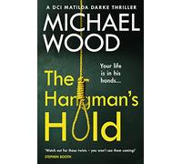 The Hangman's Hold: (DCI Matilda Darke Thriller Book 4 Digital original)