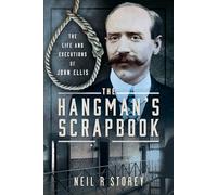 The Hangman's Scrapbook : The Life and Executions of John Ellis