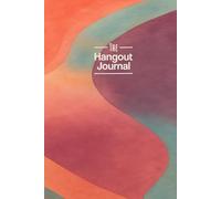 The Hangout Journal®: Daily Rhythm Edition: A 13-Week Guided Christian Notebook with Prompts for Prayer, Gratitude, Reflection, and Daily Faith Habits
