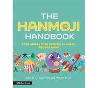 The Hanmoji Handbook: Your Guide to the Chinese Language Through Emoji (MITeen Press)