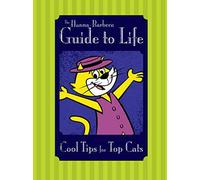 The Hanna-Barbera Guide to Life: Cool Tips for Top Cats