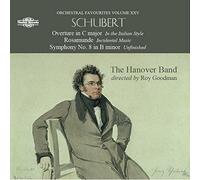 The Hanover Band/Goodman – Franz Schubert: Orchestral Favourites, Vol. 15