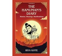 The Hanuman's Diary: Mantras. Meanings. Manifestations. (The Truth Revealed)