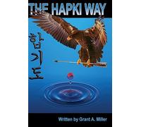 The Hapki Way: Reviewing the history and usage of Hap and Ki in the art of Hapkido