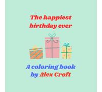 The happiest birthday ever: A funny coloring book for early learners