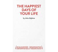 The Happiest Days of Your Life: Play (Acting Edition S.)