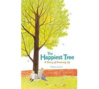 The Happiest Tree: A Story of Growing Up