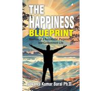 The Happiness Blueprint: Mantras of a Successful, Purposeful and Contentment Life