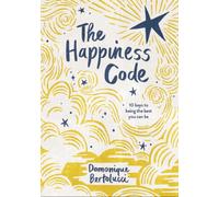 The Happiness Code : 10 Keys to Being the Best You Can Be