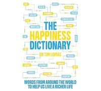 The Happiness Dictionary: Words from Around the World to Help Us Lead a Richer Life