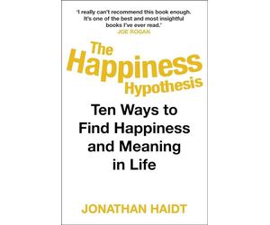 The Happiness Hypothesis: Ten Ways to Find Happiness and Meaning in Life