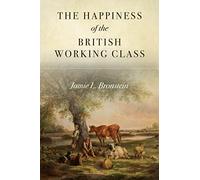 The Happiness of the British Working Class
