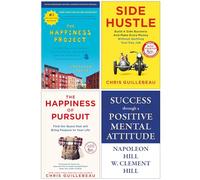 The Happiness Project, Side Hustle, The Happiness of Pursuit & Success through a Positive Mental Attitude 4 Books Collection Set