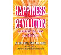 The Happiness Revolution: A Manifesto for Living Your Best Life