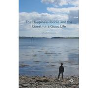 The Happiness Riddle and the Quest for a Good Life