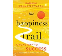 The Happiness Trail: A Road Map to Success
