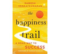 The Happiness Trail : A Road Map to Success