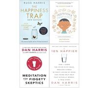 The Happiness Trap, Headspace Guide To Meditation And Mindfulness, Meditation For Fidgety Skeptics, 10% Happier 4 Books Collection Set