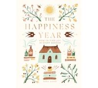The Happiness Year : How to Find Joy in Every Season
