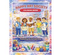 The Happy Art Society Coloring Book: Featuring the Art Lab Crew