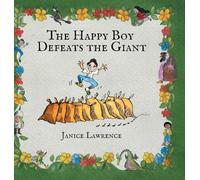 The Happy Boy Defeats the Giant: A Happy Boy Adventure About the Power of Good Deeds (Adventures of a Happy Boy)