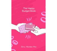 The Happy Budget Book: A Complete 18-Month Budgeting Workbook for Smart Money Habits
