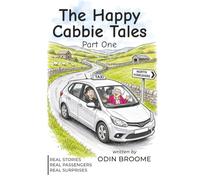 The Happy Cabbie Tales - Part One: Real Stories, Real Passengers, Real Surprises