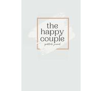The Happy Couple Gratitude Journal: Daily gratitude journal for couples