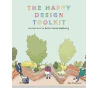 The Happy Design Toolkit : Architecture for Better Mental Wellbeing