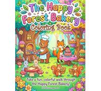 The Happy Forest bakery Coloring Book: A Whimsical Coloring Pad for all Kids Ages 4-8 | Large format: 8.5" x 11" with Plenty of Space for Small Hands ... Forest Animals and Tasty Baked Treats