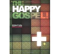 The Happy Gospel: Effortless Union with a Happy God