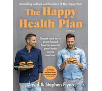 The Happy Health Plan: Simple and tasty plant-based food to nourish your body inside and out