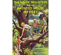 The Happy Hollisters and the Haunted House Mystery: Volume 21