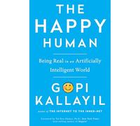 The Happy Human: Being Real in an Artificially Intelligent World