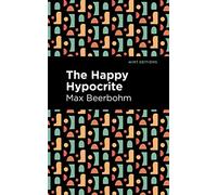 The Happy Hypocrite (Mint Editions (Literary Fiction))