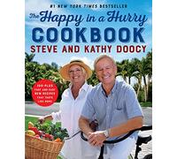 The Happy in a Hurry Cookbook: 100-Plus Fast and Easy New Recipes That Taste Like Home (The Happy Cookbook Series)