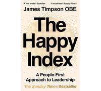 The Happy Index: Bestselling practical leadership advice for a happier workforce and better results