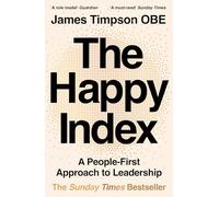 The Happy Index : A People-First Approach to Leadership