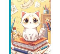 The Happy Little Scholar: Smiling Kitten Notebook for Everyday Writing: A Cute & Clever Cat Journal for Students, Teachers, and Creative Minds