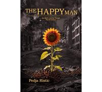 The Happy Man: One Man´s Journey Through the XX Century