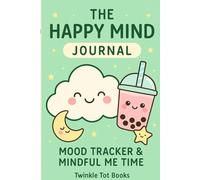 THE HAPPY MIND JOURNAL: MOOD TRACKER & MINDFUL ME TIME