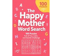 The Happy Mother Word Search: 100 Puzzles Full of Fun Calm and Gentle Challenge