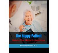 The Happy Patient: Metrics That Matter in Healthcare