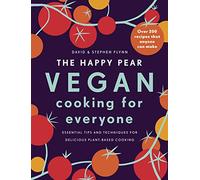 The Happy Pear: Vegan Cooking for Everyone: Over 200 Delicious Recipes That Anyone Can Make